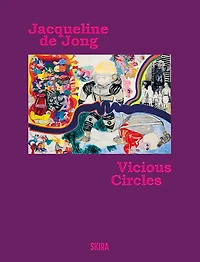Jacqueline de Jong: Vicious Circles
