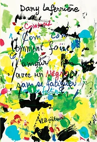 Comment faire l'amour avec un negre sans jamais se fatiguer nouvelle édition illustrée