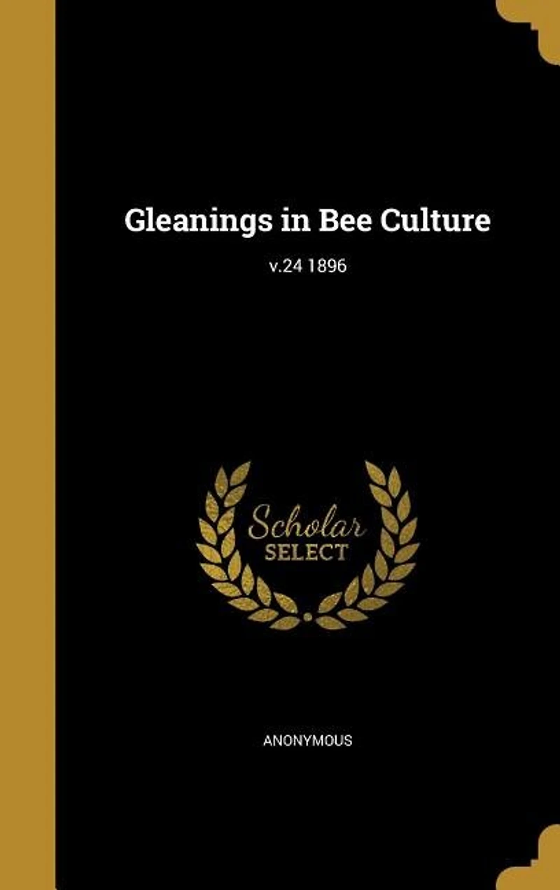 Gleanings Bee Culture; v.24 1896