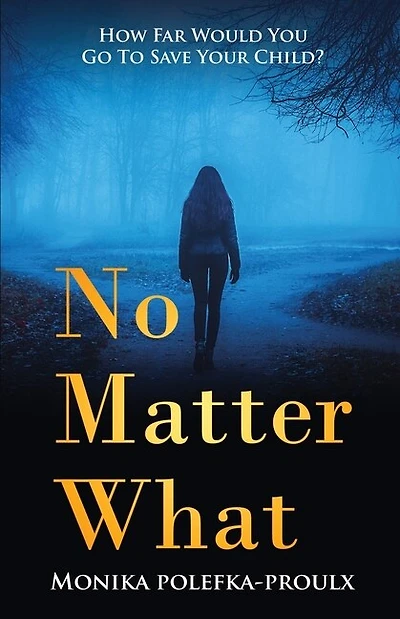 No Matter What: How Far Would You Go To Save Your Child?