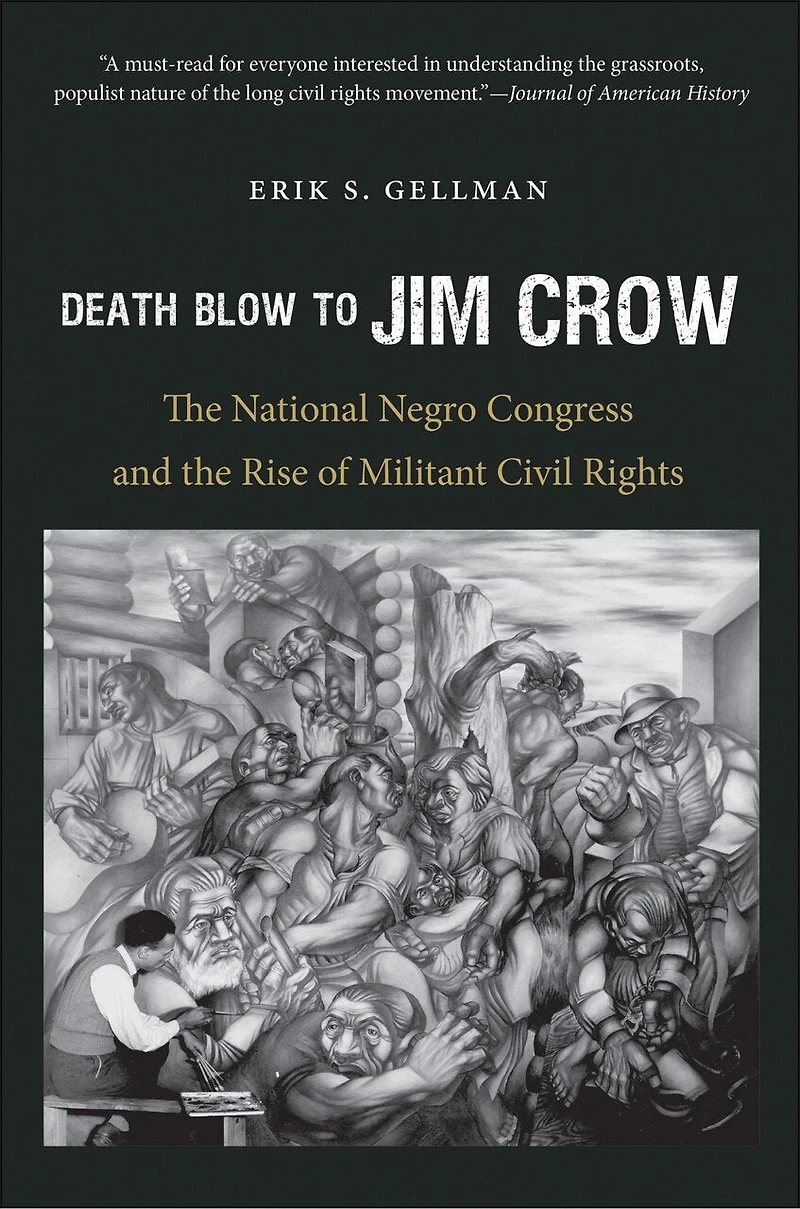 Death Blow to Jim Crow: the National Negro Congress and Rise of Militant Civil Rights
