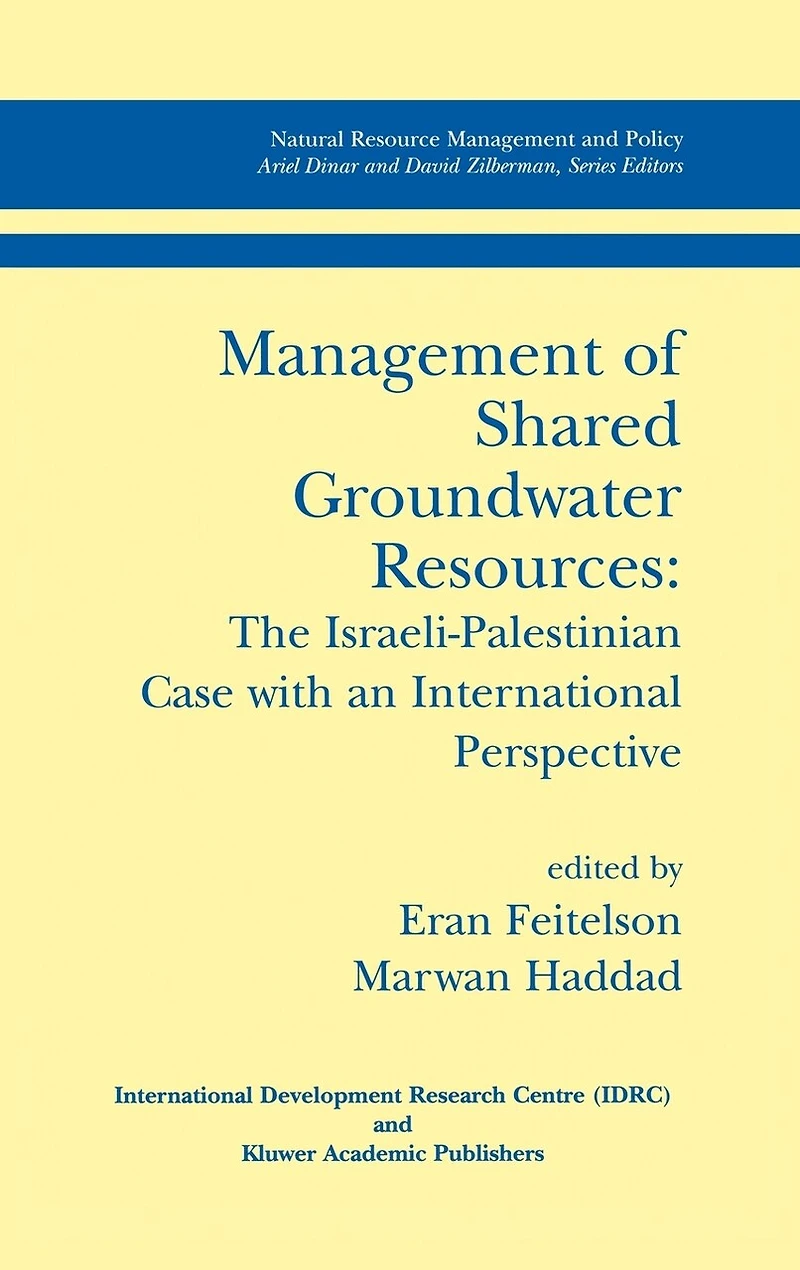 Management of Shared Groundwater Resources: The Israeli-Palestinian Case with an International Perspective