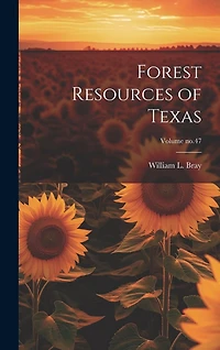 Forest Resources of Texas; Volume no.47