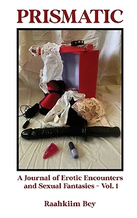 Prismatic: A Journal of Erotic Encounters and Sexual Fantasies
