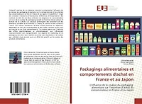 Packagings alimentaires et comportements d'achat en France et au Japon: L'influence de la couleur du packaging alimentaire sur l'intention d'achat du consommateur en France