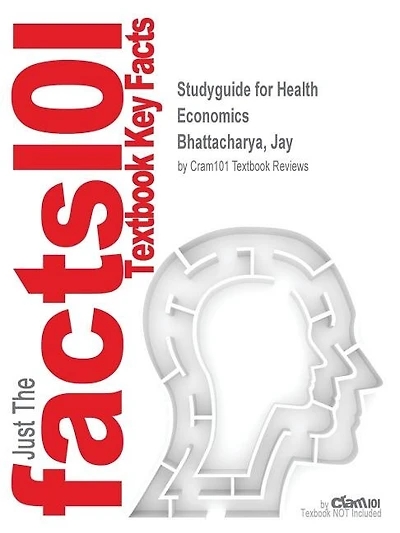 Studyguide For Health Economics By Bhattacharya, Jay, Isbn 9781137029966