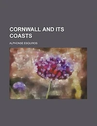 Cornwall and Its Coasts