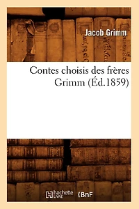 Contes Choisis Des Frères Grimm (Éd.1859)