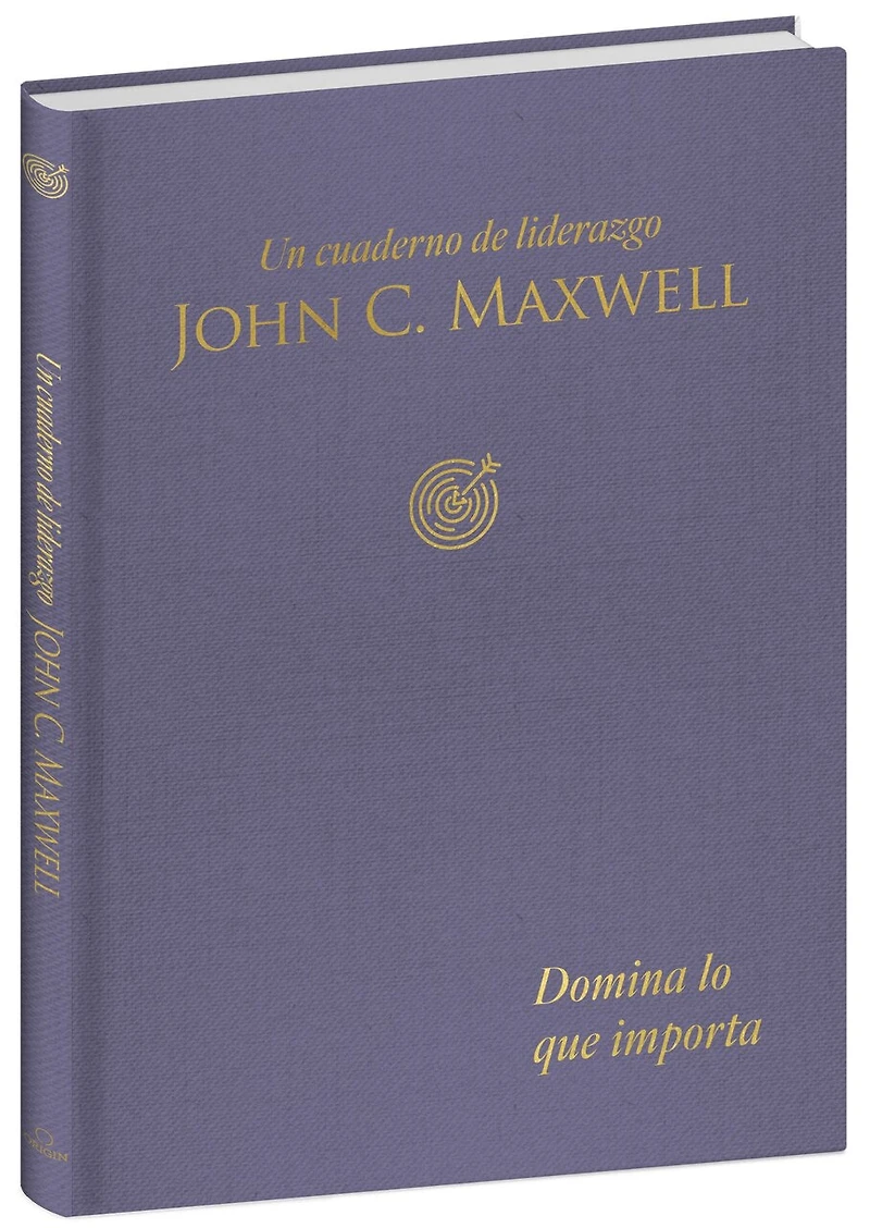 Domina lo que importa: Un cuaderno de liderazgo / Master What Matters: A Leadership Journal