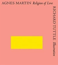 Agnes Martin & Richard Tuttle: Religion of Love