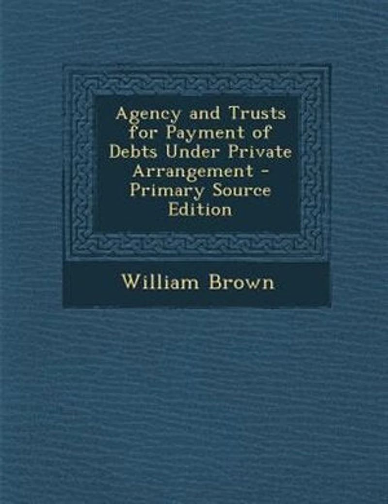 Agency and Trusts for Payment of Debts Under Private Arrangement