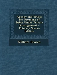 Agency and Trusts for Payment of Debts Under Private Arrangement
