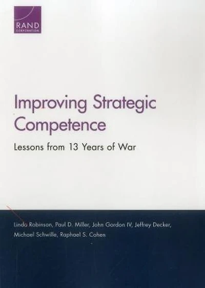 Improving Strategic Competence: Lessons From 13 Years Of War