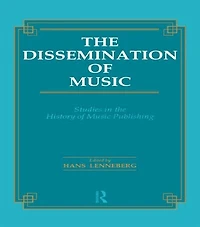 Dissemination of Music: Studies the History Music Publishing
