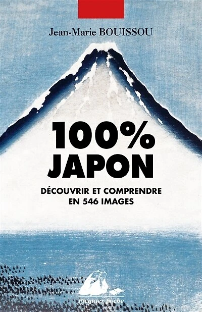 100 % Japon: découvrir et comprendre en 546 images