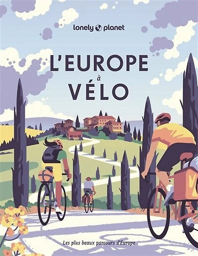 L' Europe à vélo: les plus beaux parcours d'Europe