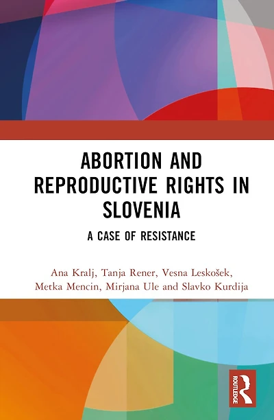 Abortion and Reproductive Rights Slovenia: A Case of Resistance