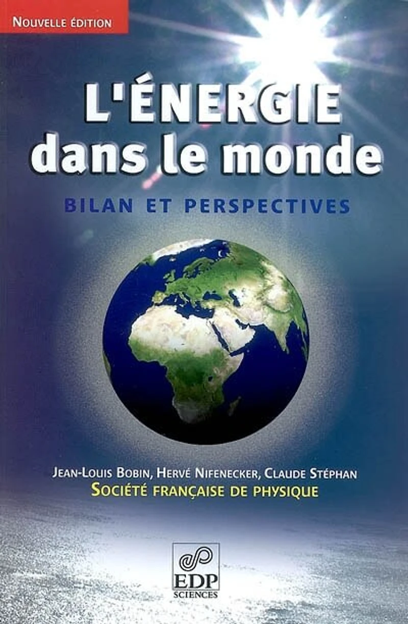L' énergie dans le monde: bilan et perspectives