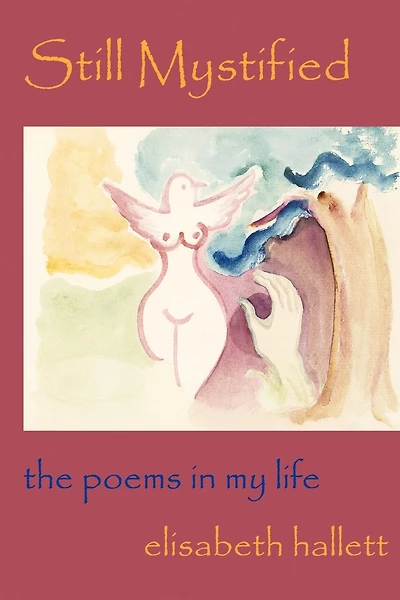 Still Mystified: The Poems in my Life