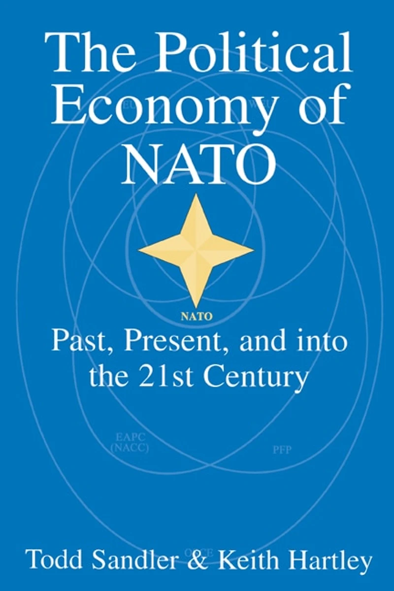 the Political Economy of NATO: Past, Present and into 21st Century