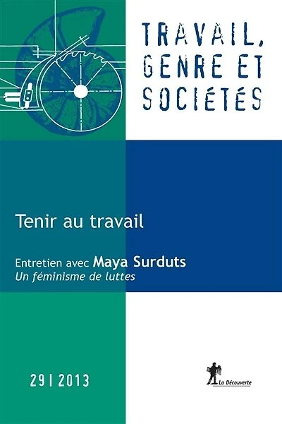 Travail, genre et sociétés, n°29. Tenir au travail