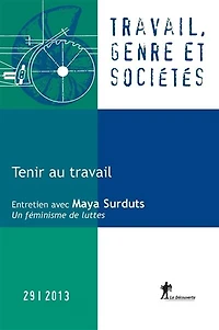 Travail, genre et sociétés, n°29. Tenir au travail