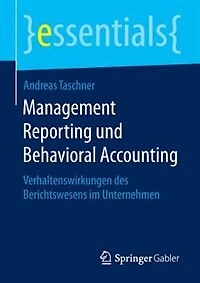 Management Reporting Und Behavioral Accounting: Verhaltenswirkungen Des Berichtswesens Im Unternehmen