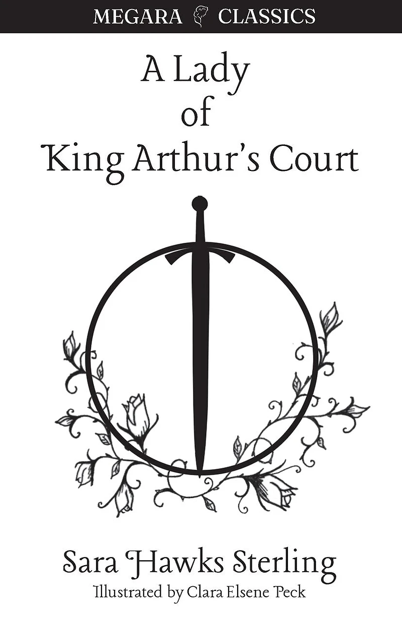 A Lady Of King Arthur's Court: Being Romance The Holy Grail