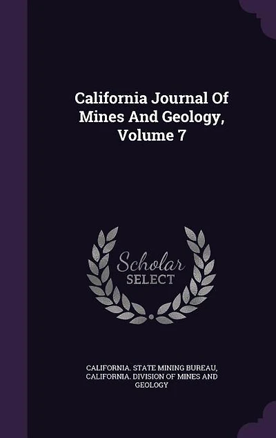 California Journal Of Mines And Geology, Volume 7