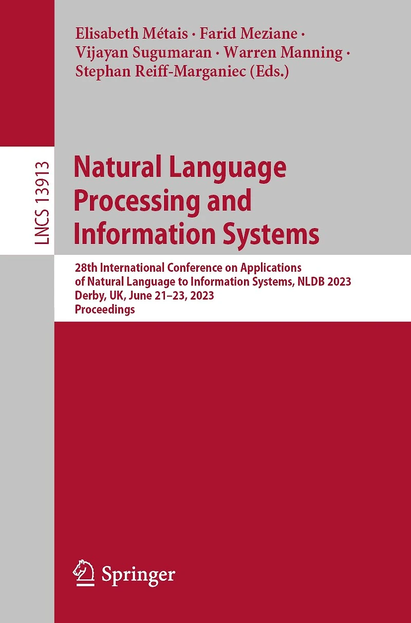 Natural Language Processing and Information Systems: 28th International Conference on Applications of to Systems, NLDB 2023, Derby, UK, June 21-23, Proceedings