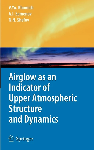 Airglow as an Indicator of Upper Atmospheric Structure and Dynamics