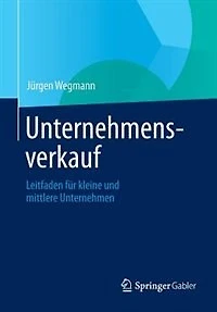Unternehmensverkauf: Leitfaden Für Kleine Und Mittlere Unternehmen