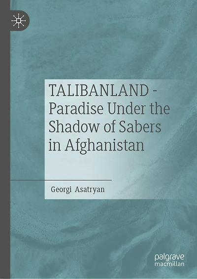 TALIBANLAND - Paradise Under the Shadow of Sabers in Afghanistan