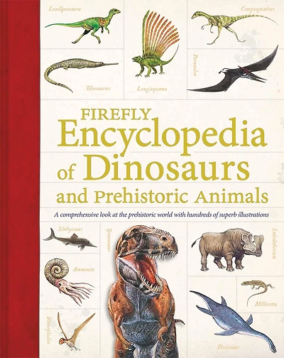 Firefly Encyclopedia of Dinosaurs and Prehistoric Animals