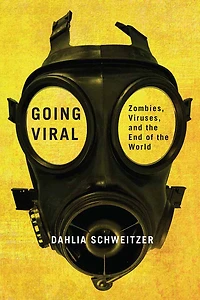 Going Viral: Zombies, Viruses, And The End Of World