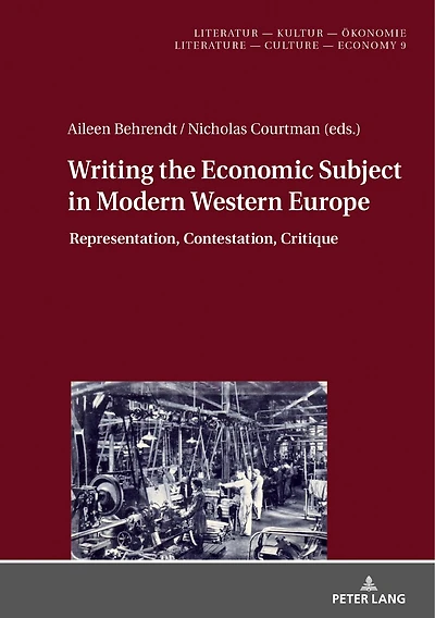 Writing the Economic Subject Modern Western Europe: Representation, Contestation, Critique