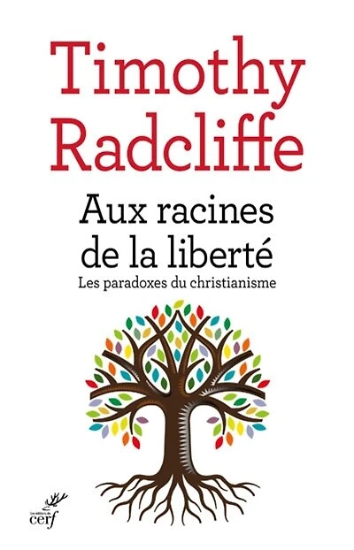 Aux racines de la liberté: les paradoxes du christianisme