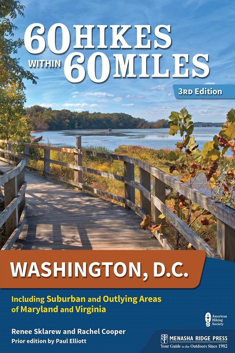 60 Hikes Within Miles: Washington, D.c.: Including Suburban And Outlying Areas Of Maryland Virginia
