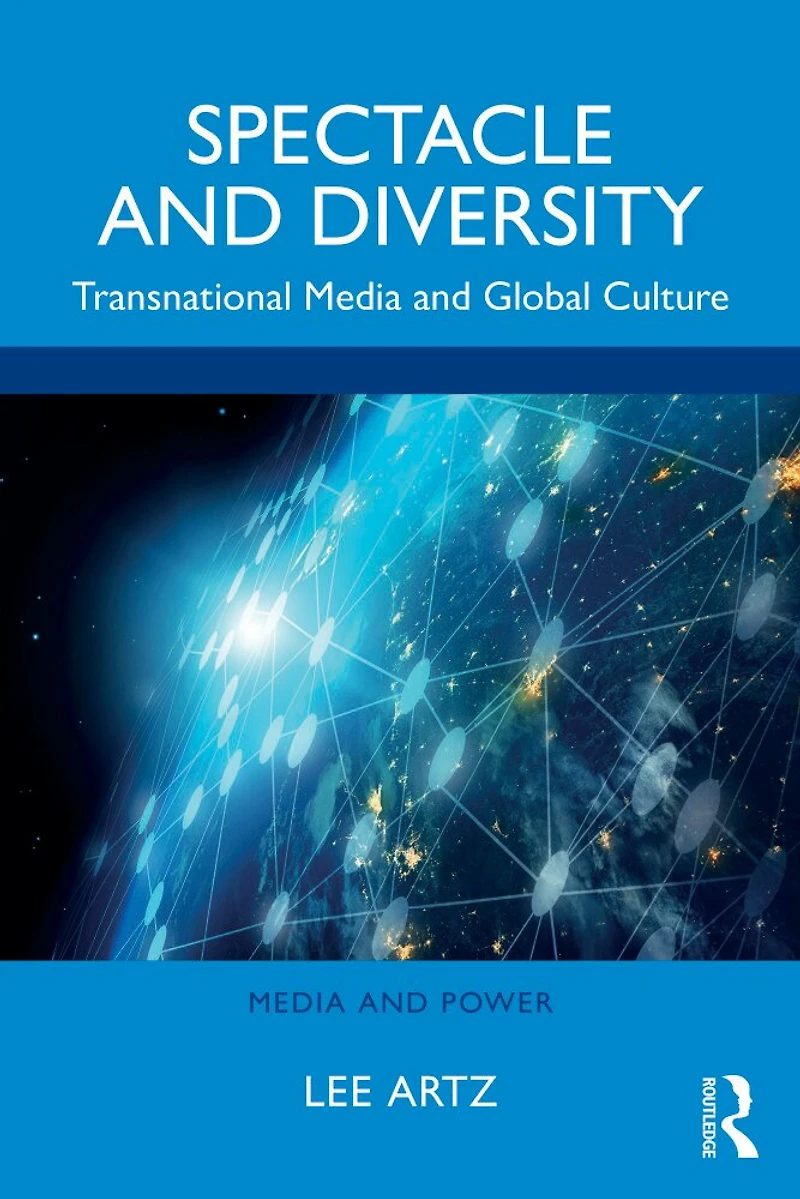 Spectacle and Diversity: Transnational Media Global Culture