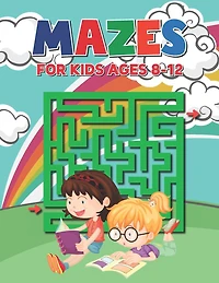 Mazes For Kids Ages 8-12: Easy to Hard Mazes Perfect for Kids Ages 3-5 4-8 6-10 6-9 - Maze Gift Book for Children