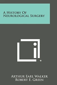 A History of Neurological Surgery