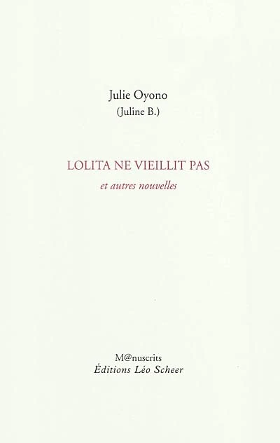 Lolita ne vieillit pas : et autres nouvelles: et autres nouvelles