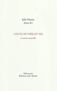 Lolita ne vieillit pas : et autres nouvelles: et autres nouvelles