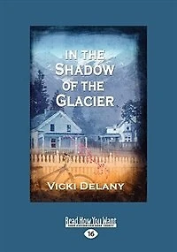 In The Shadow Of The Glacier (easyread Large Edition)