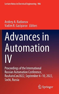 Advances Automation IV: Proceedings of the International Russian Conference, RusAutoCon2022, September 4-10, 2022, Sochi, Russia