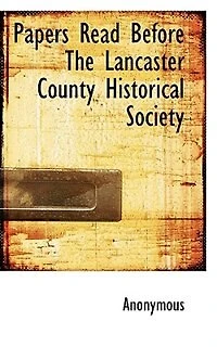 Papers Read Before the Lancaster County Historical Society