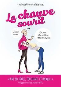 La chauve sourit: mon cancer va vous faire mourir... de rire !