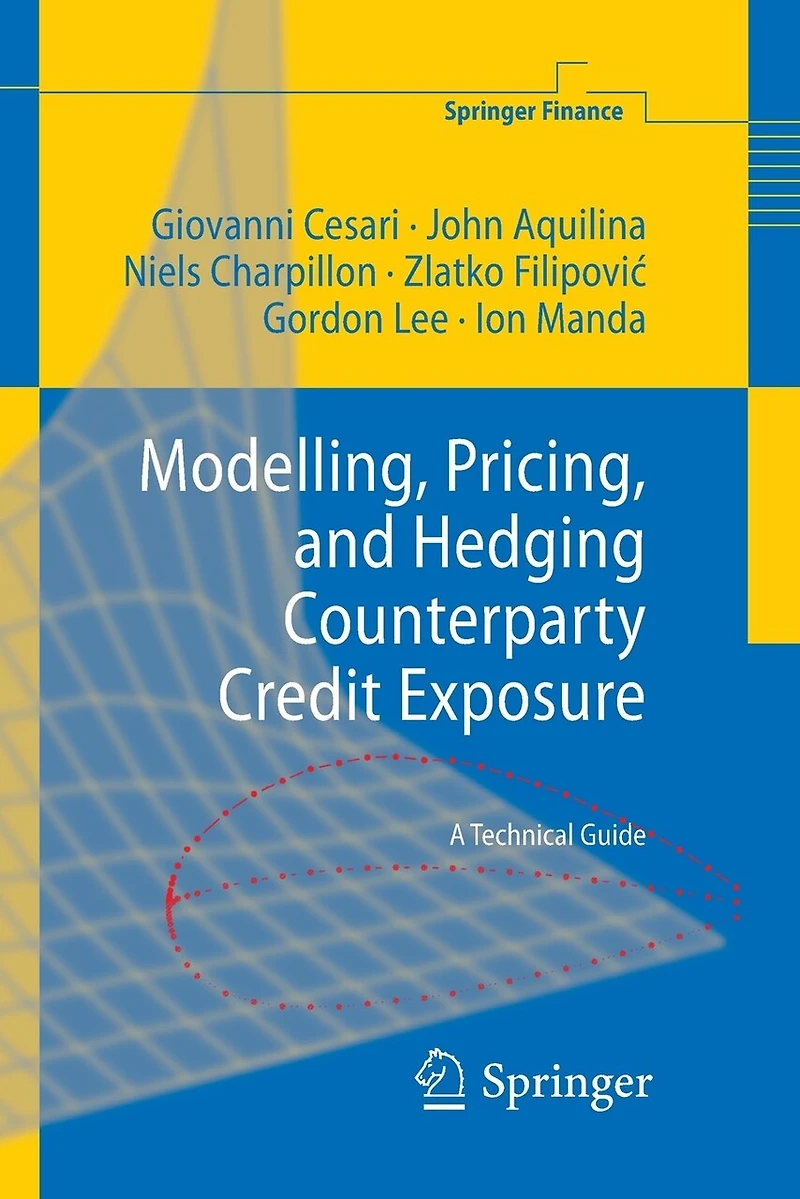 Modelling, Pricing, and Hedging Counterparty Credit Exposure: A Technical Guide