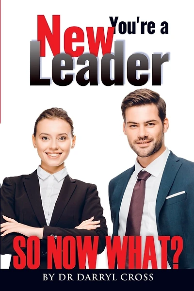 You're A New Leader: So Now What?