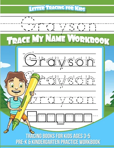 Letter Tracing for Kids Grayson Trace my Name Workbook: Tracing Books for Kids ages 3 - 5 Pre-K & Kindergarten Practice Workbook